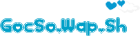 GocSo.Wap.Sh